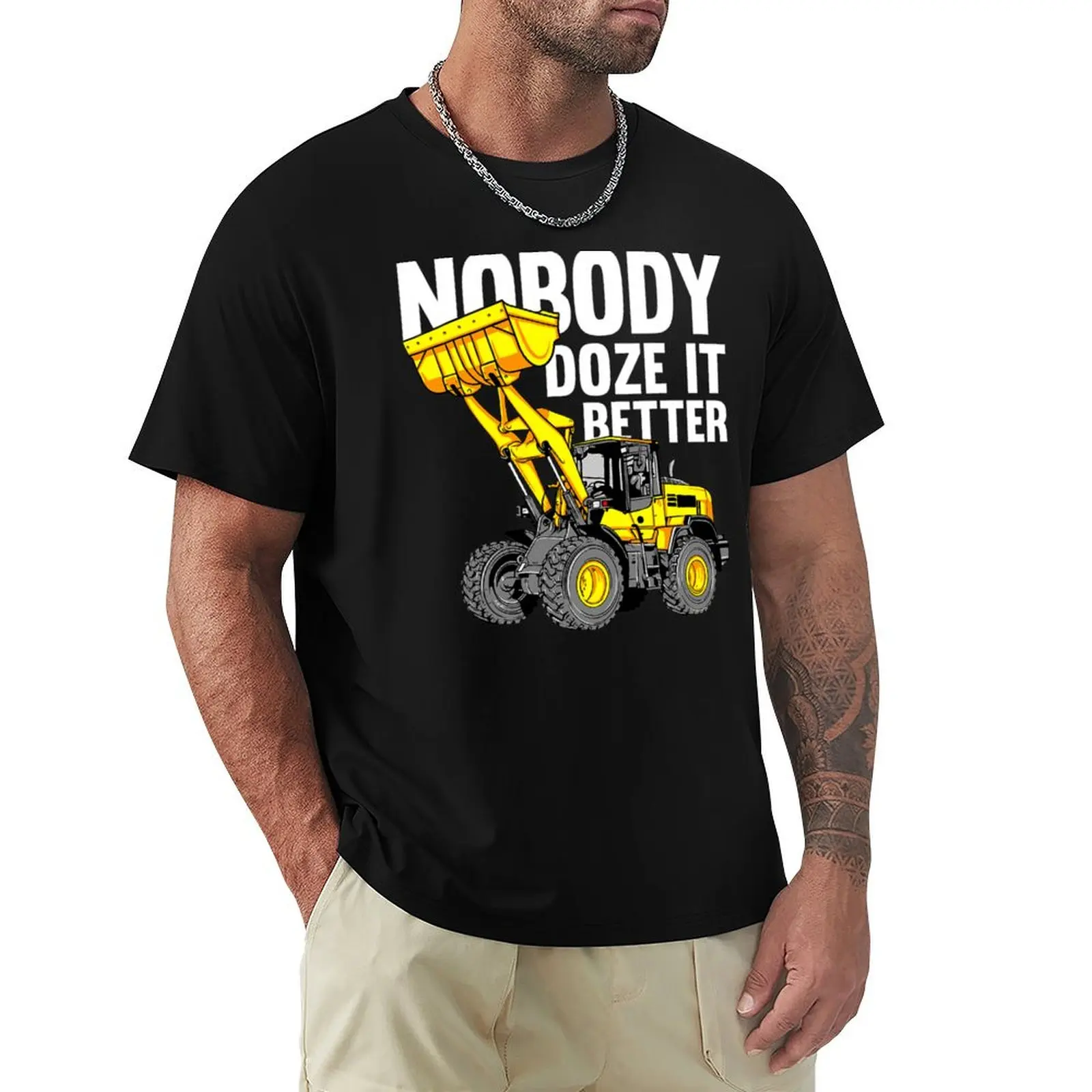 Nobody Doze It Better - Digger Excavator Bulldozer Operator . T-Shirt Trend Art Print T-Shirt