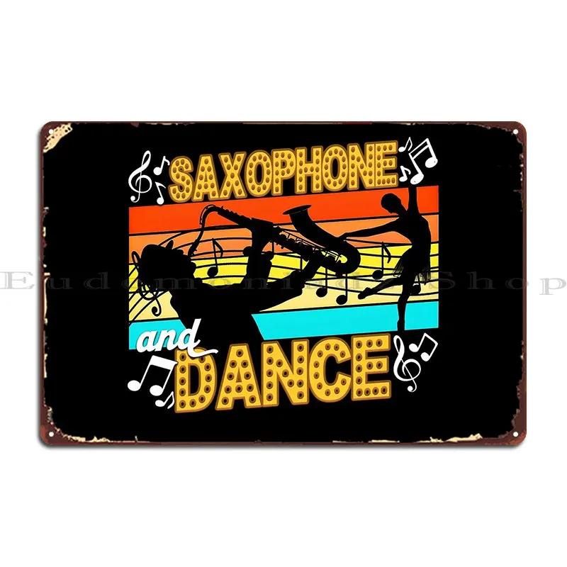 Saxophone And Dance Dancer Music Jazz Sax Player With Musical Notes Metal Plaque Poster Wall Custom Club Personalized