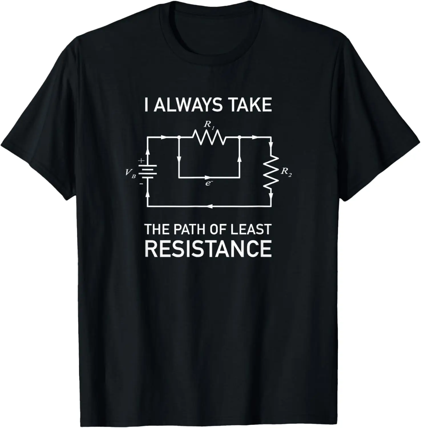 Path of Least Resistance Circuit Diagram T-Shirt Electrical Engineers Short Sleeve Cotton Tee