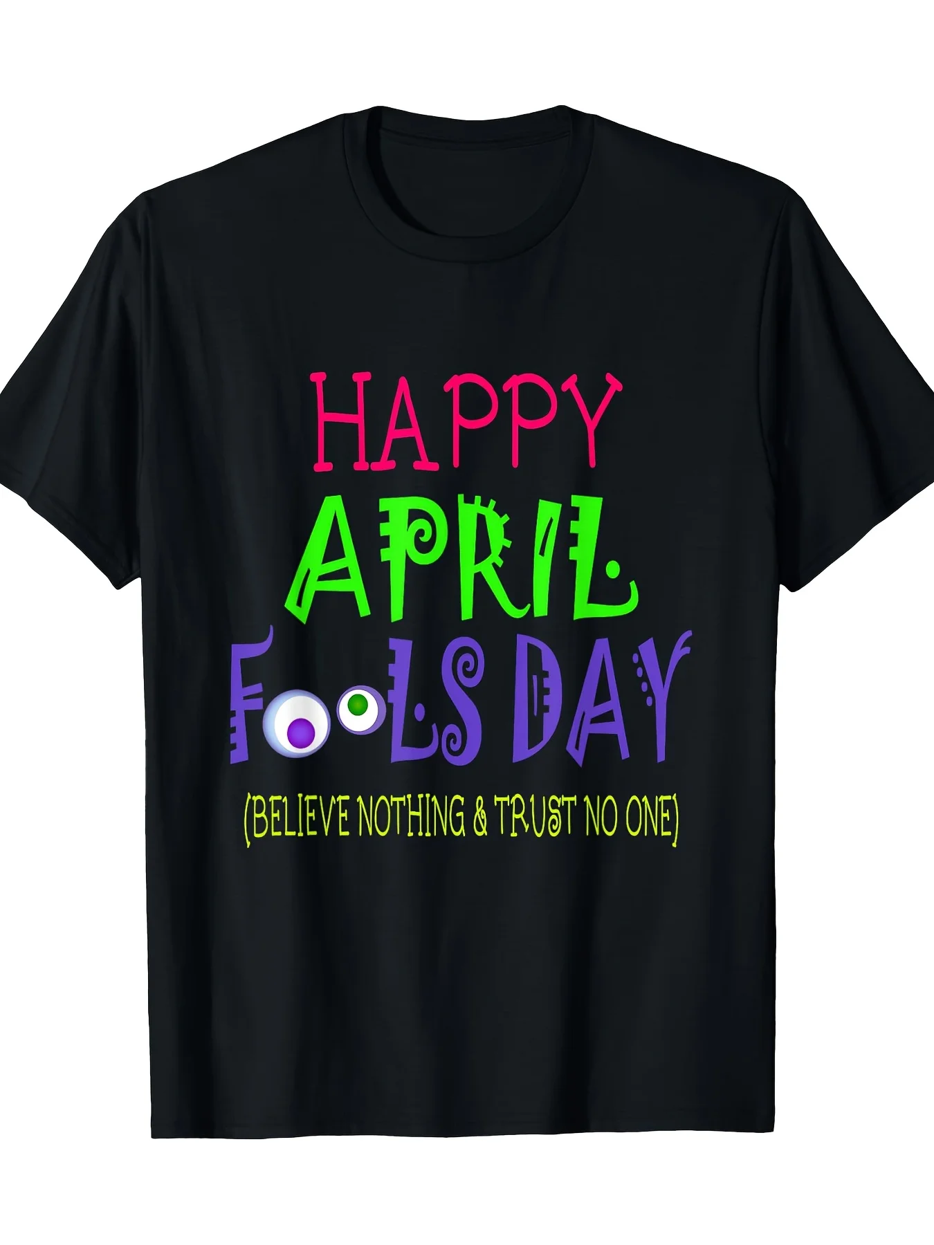 

Men's "Happy April Fool's Day" Quote T-Shirt - 100% cotton, casual black T-shirt