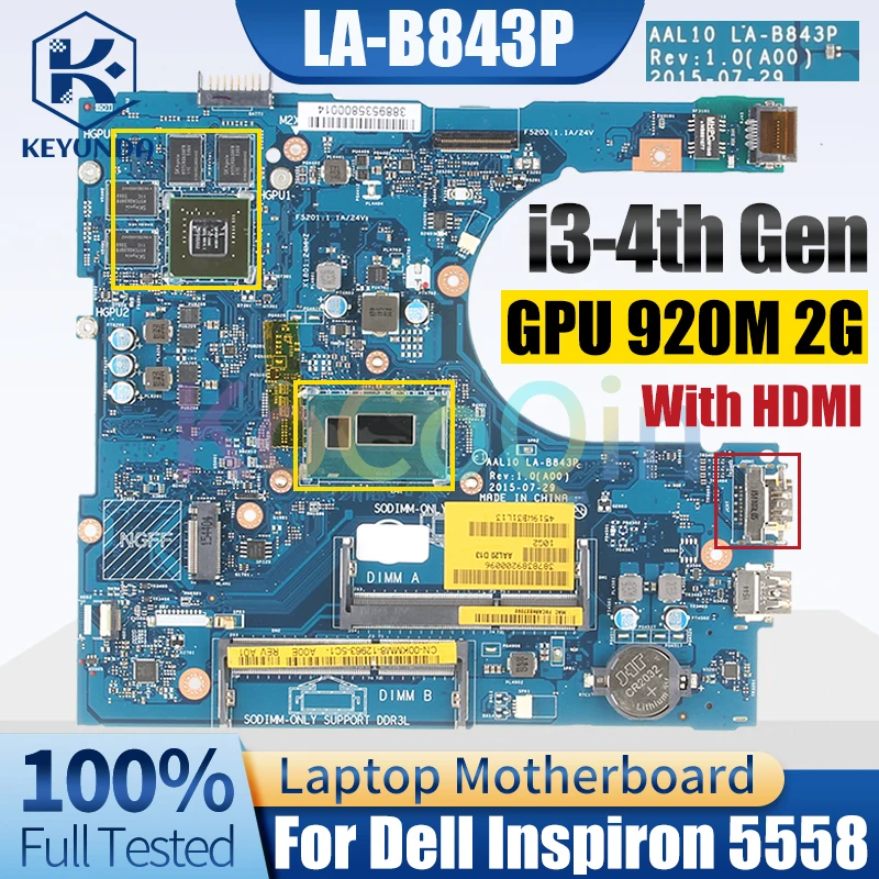 

LA-B843P For Dell Inspiron 5558 Notebook Mainboard i3-4th Gen CPU UMA or DIS 920M 2G N16V-GM-B1 Laptop Motherboard Full Tested