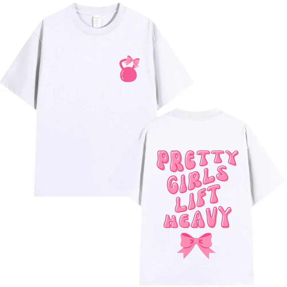 Pretty Girl Lift Heavy Graphic T-shirt Funny Gym Fitness T Shirts Men Women Fashion Casual Oversized Tshirt Male Vintage Tees