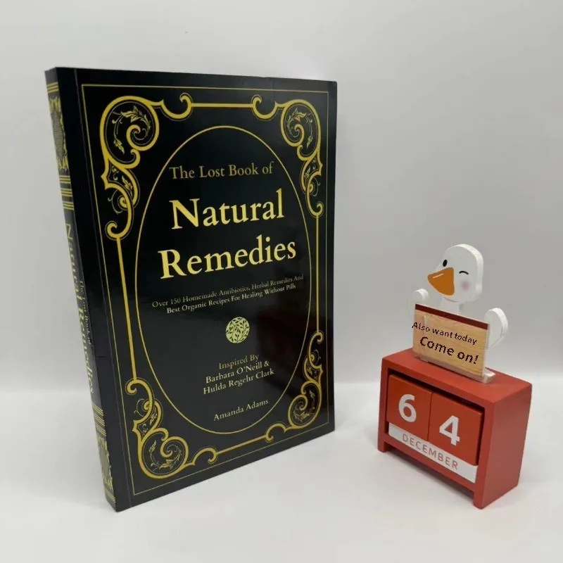 The Lost Book of Natural Remedies Over 150 Homemade Antibiotics Herbal Remedie Best Organic Recipes For Healing