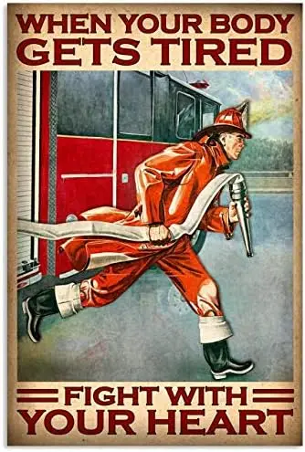 8X12 IN Firefighter When Your Body Gets Tired Fight with Your Heart Retro Metal Tin Sign Vintage Sign for Home Coffee Garden Wal