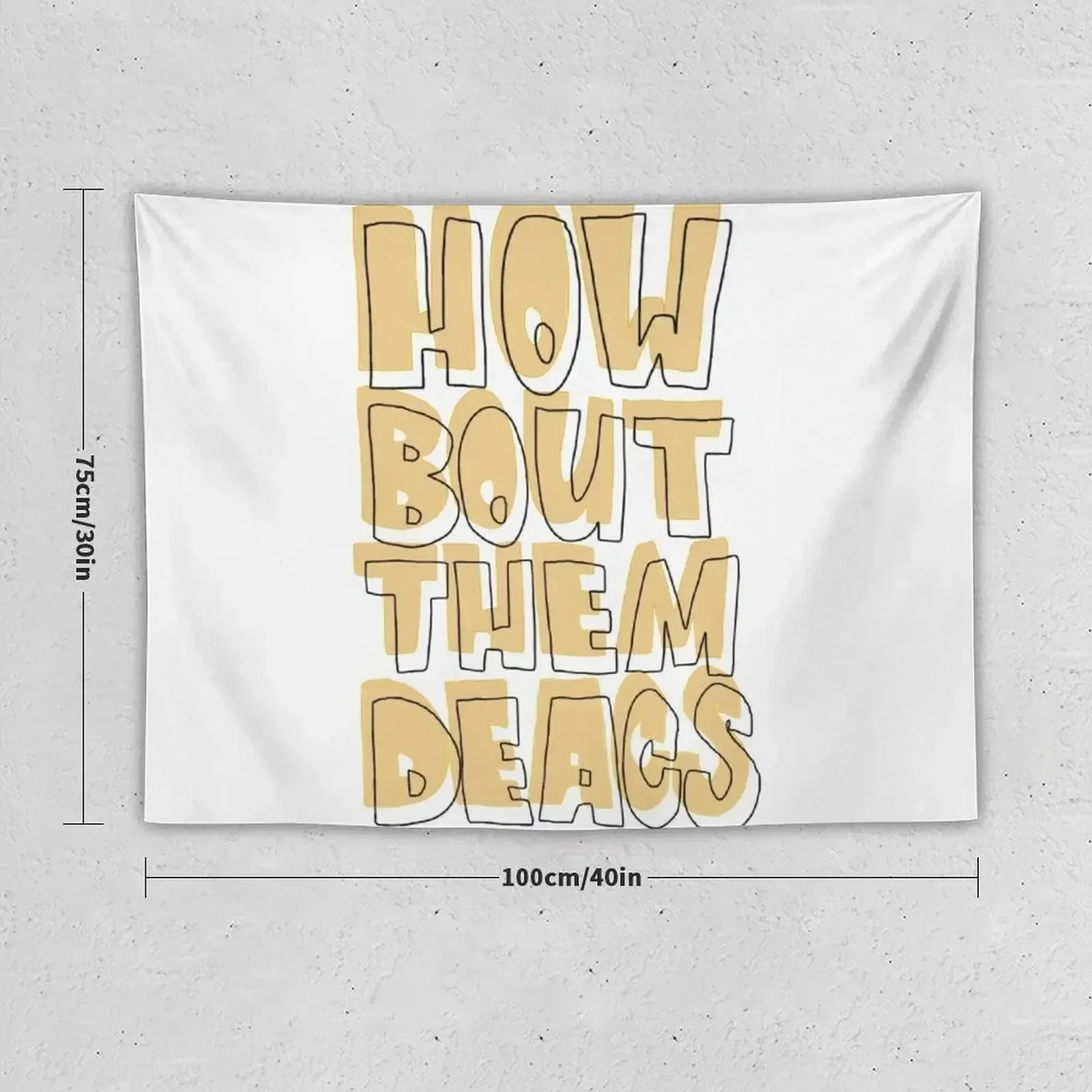 HOW BOUT THEM DEACS Tapestry Aesthetic Decoration Things To Decorate The Room Wall Decorations Home Supplies Tapestry