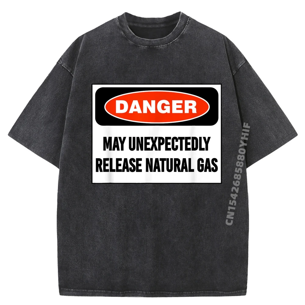 

Funny Graphic Tshirt Joke Danger May Unexpectedly Release Natural Gas Hiphop Streetwear Washed Camisas De Hombre