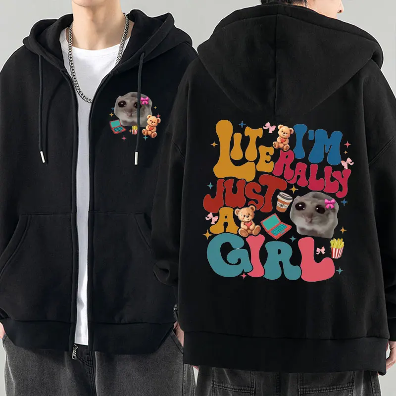 

I'm Literally Just A Girl Funny Zip-up Hoodie Men Women Cute Coquette Hamster Meme Print Zipper Jacket Winter Fleece Coats Male