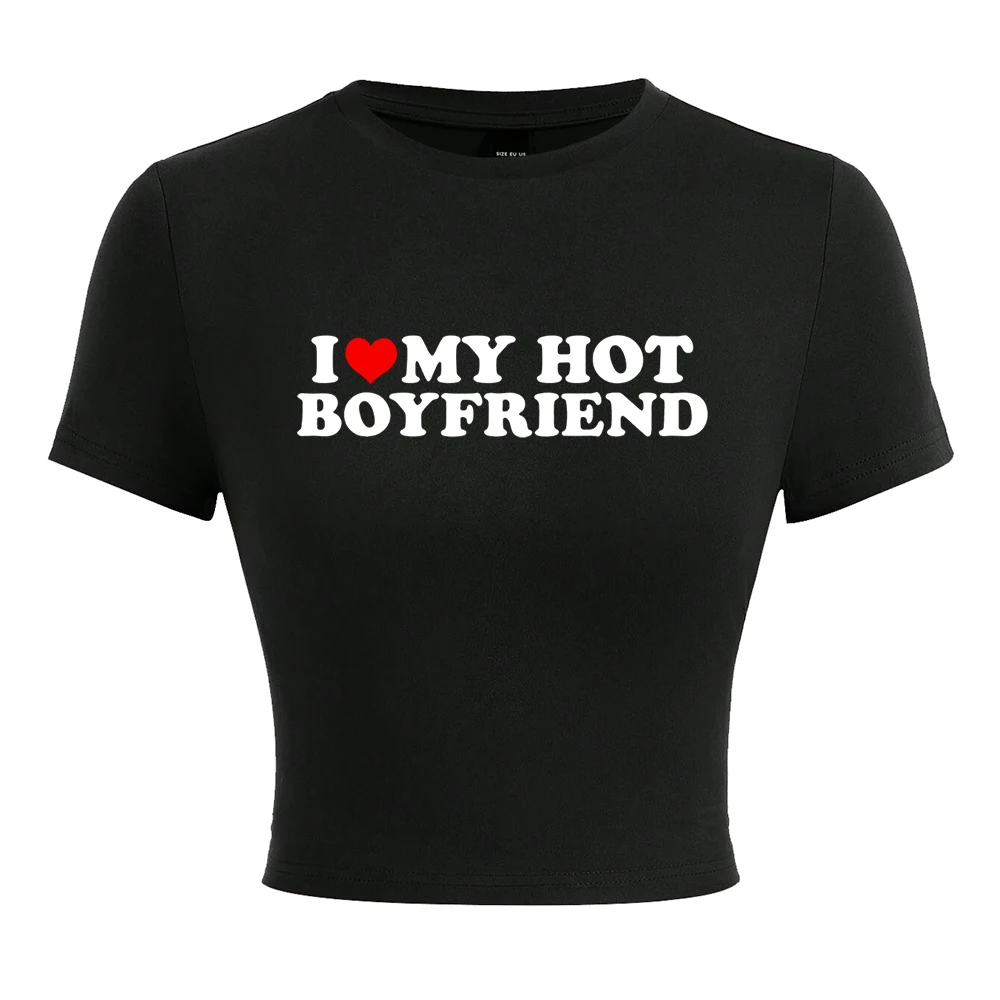 I Love My Hot Boyfriend Print Tshirt Women Hip Hop Summer Tops Street Harajuku Short T-Shirtelastic Comfortable Tshirts Female