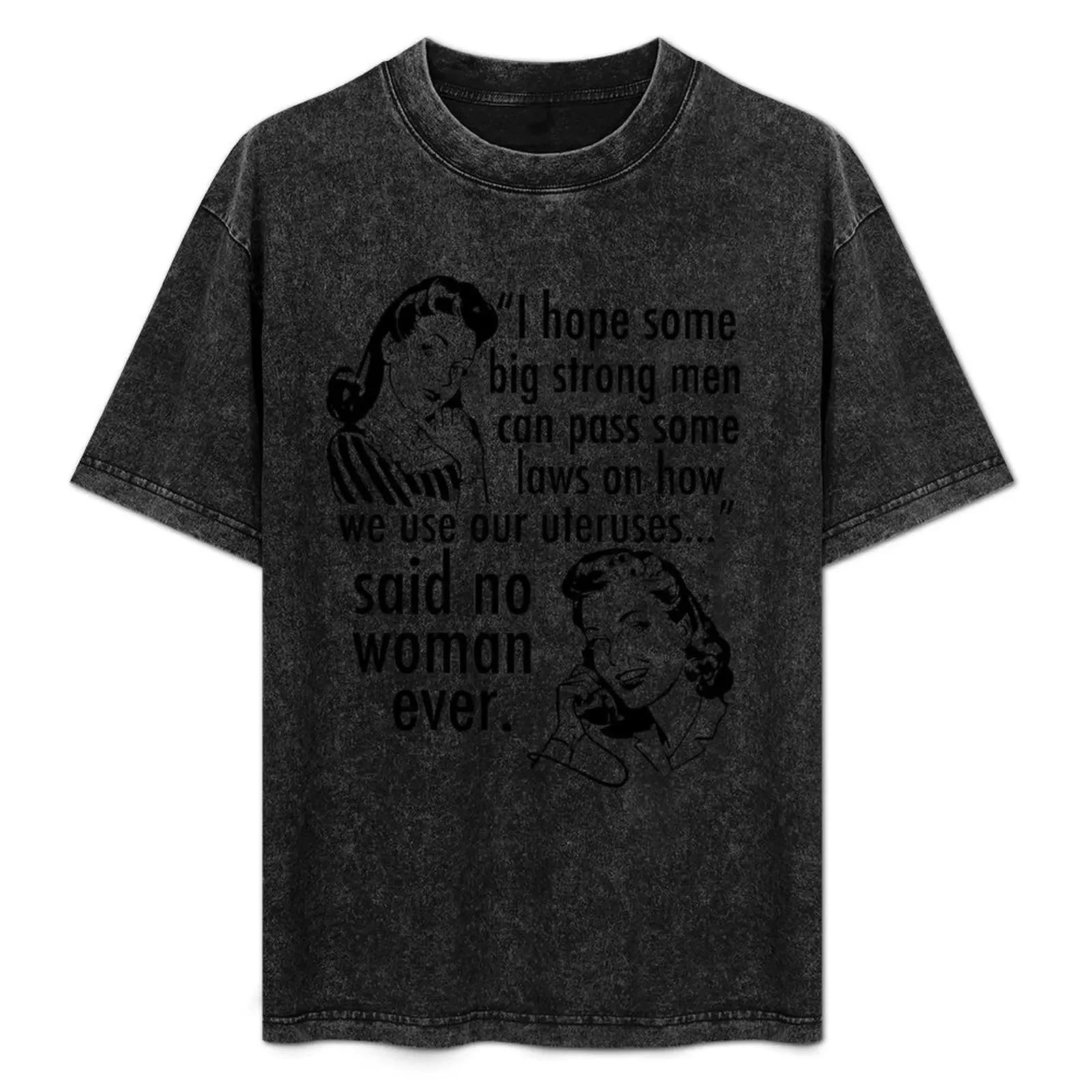 

Pro Choice Vintage Humor Cartoon T-Shirt t shirts for man graphic funny cotton tshirt 100% T-Shirt