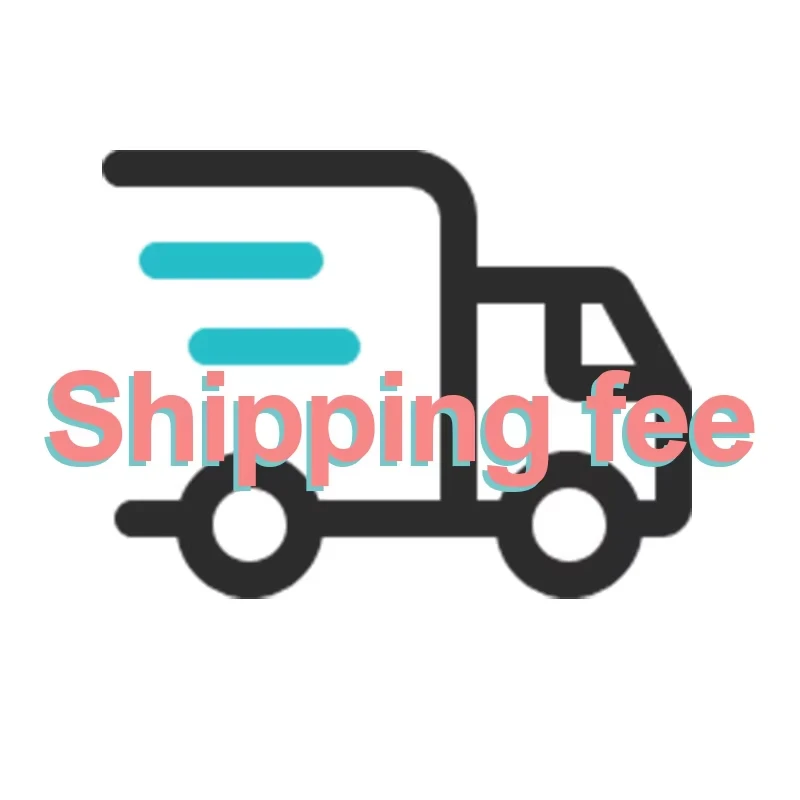 

Extra Shipping Fee Additional Order Price Difference Fee, Repay the received item, Change shipping method, Fast shipping fee