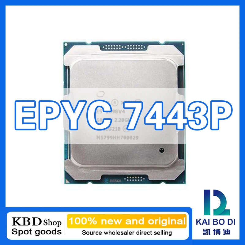 EPYC 7443P CPU 24 Cores 48 Threads 2.85GHz 100% NEW and ORIGINAL CPU Central Processor Unit