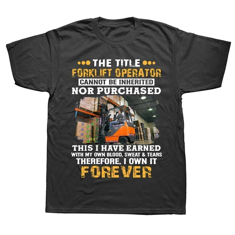 Cotton Short Sleeve Birthday Gifts Summer Mens Clothing Funny  Male The Title Forklift Operator Cannot Be Inherited T Shirts