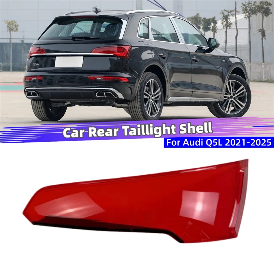 For Audi Q5L 2021 2022 2023 2024 2025 Car Accessory Products Replacement Car Lights Shell Rear Position Light Tailight Glass