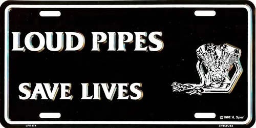LOUD PIPES SAVE LIFES LICENSE PLATE AUTO TAG #374 Aluminum