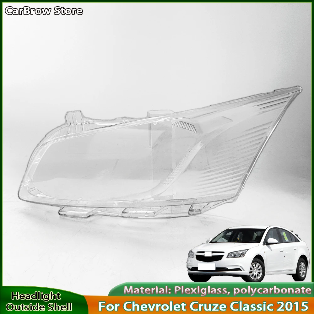 

Headlight Lens Cover Transparent Lamp Shade For Chevrolet Cruze Classic 2015 Headlamp Reflector Bulb Shell Lampshade