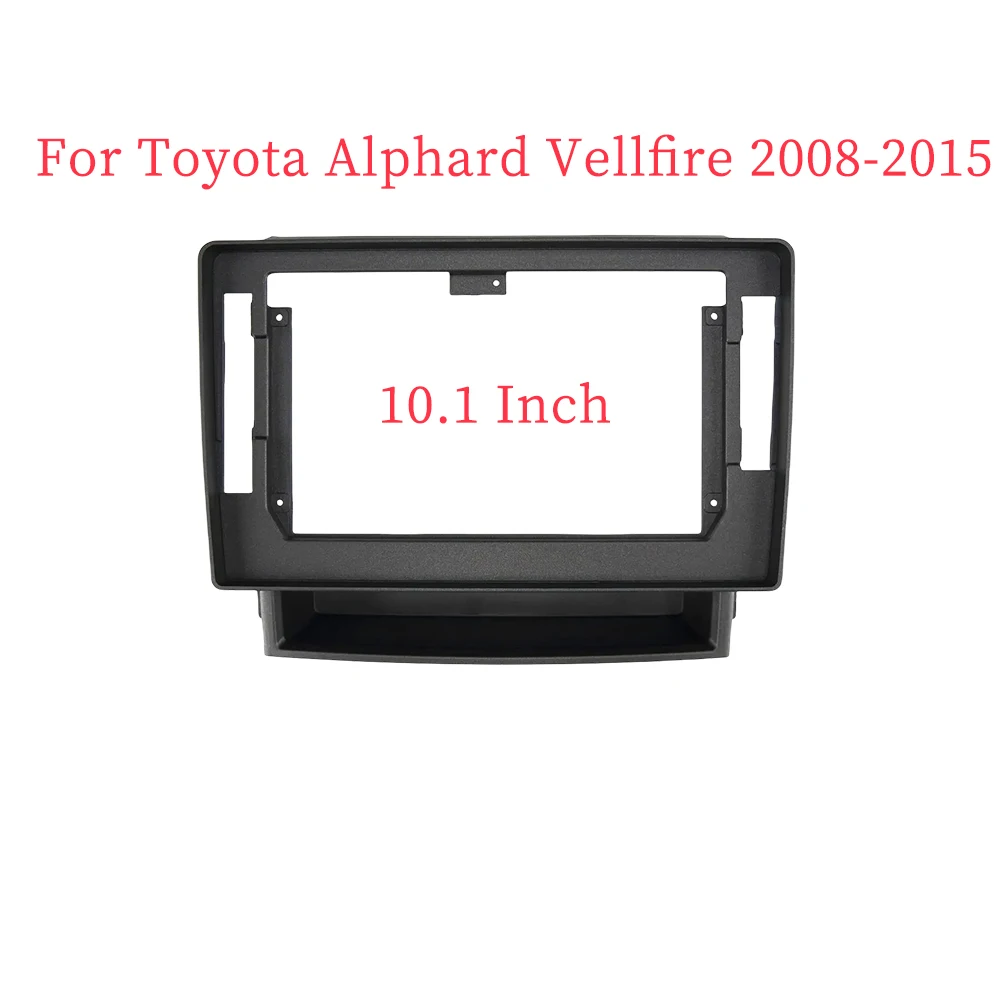 10.1 Inch Car Frame Fascia Adapter Android Radio Dash Fitting Panel Kit For Toyota Alphard Vellfire 2008-2015