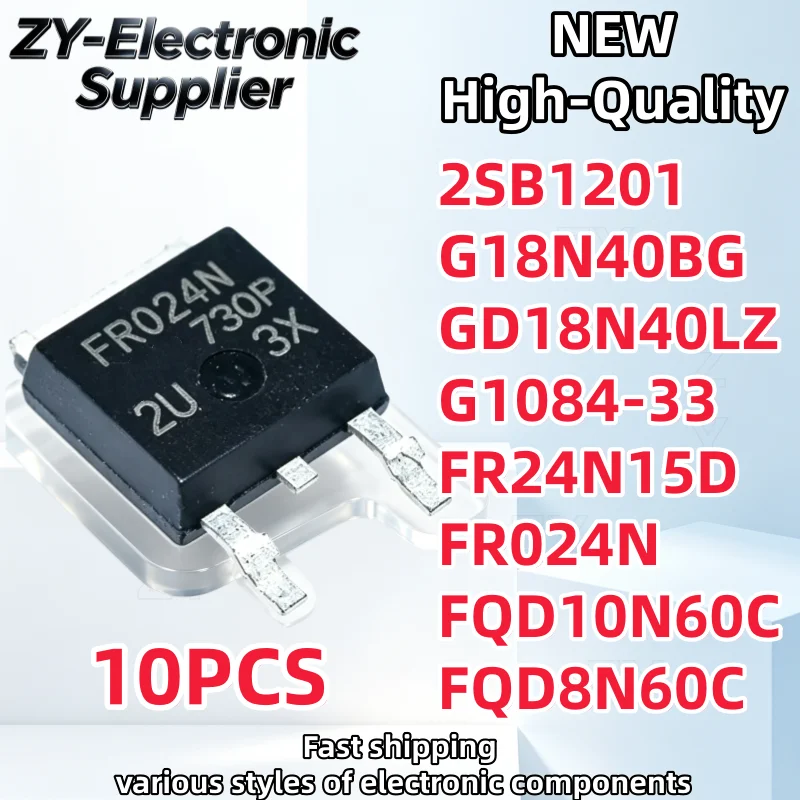 TO-252【10PCS】2SB1201 B1201 G18N40BG GD18N40LZ G1084-33 FR24N15D FR024N FQD10N60C FQD8N60C In Stock