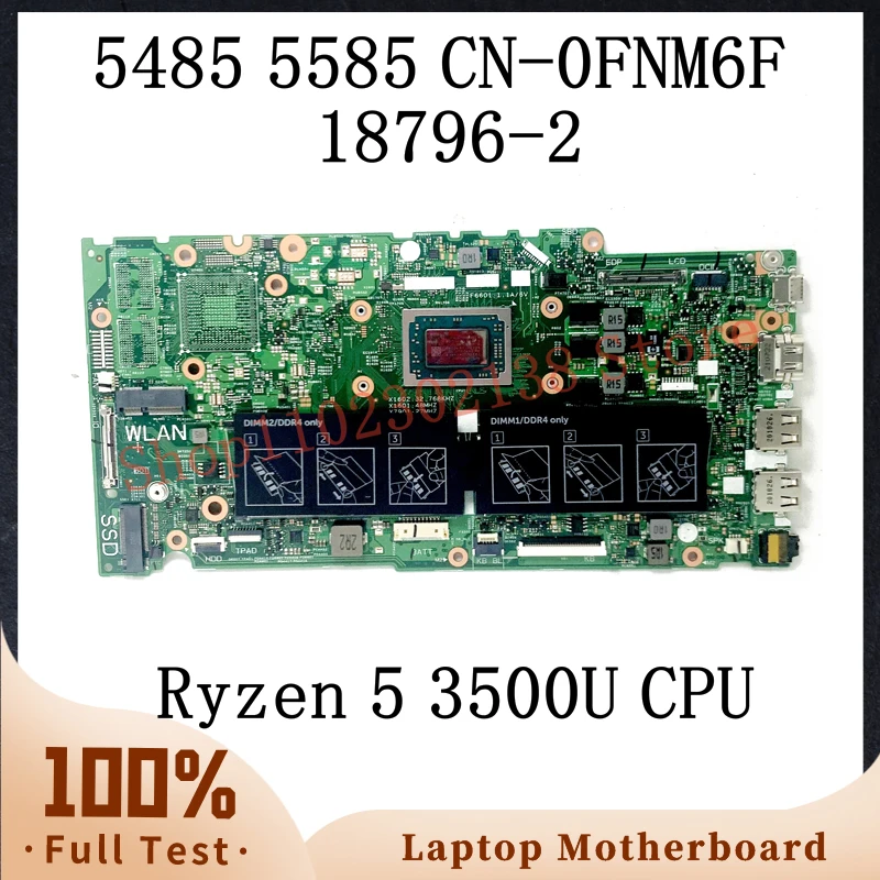 

CN-0FNM6F 0FNM6F FNM6F W/ Ryzen 5 3500U CPU High Quality Mainboard For DELL 5485 5585 Laptop Motherboard 18796-2 100% Tested OK