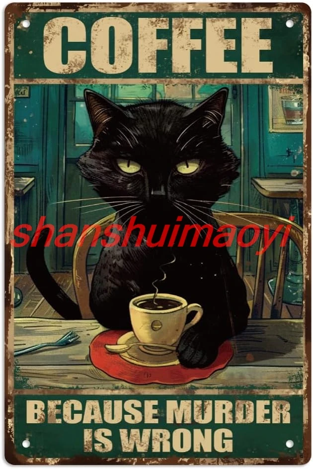 WEBEEDY Vintage Black Cat Coffee Metal Tin Sign Because Murder Is Wrong Sign Funny Kitchen Tin Signs Thick Tinplate Print P nice