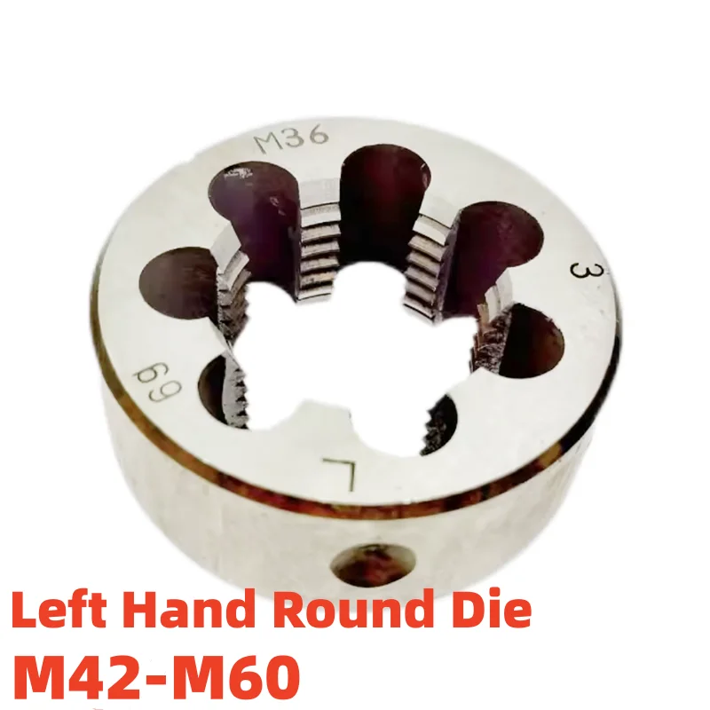 1PCS Non-adjustable Left Hand Round Die M42M44M45M48M50M52M56M60 X1 1.5 1.25 2 3 3.5 4 Screw Threading  Dies