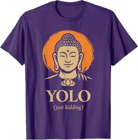 YOLO Just Kidding Lustiges Buddha Zen Meditation Humor Zitat T-Shirt Y2k Reinkarnationskunst Buddhistisches Sprichwort T-Shirt Neuheit Achtsamkeit – Detail 6