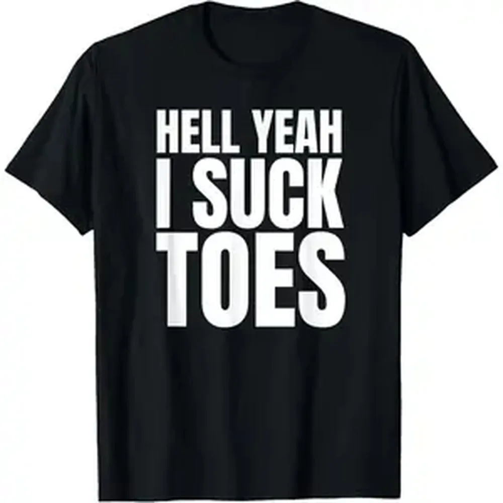 Funny Foot Sucking Toes Joke Hell Yeah I Suck Toes T-Shirt