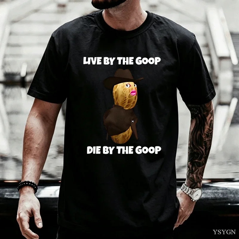The Burnt Peanut GOOP Tees Digital Download Live By The Goop Die By The Goop Cottontshirt Meme Graphic Shirt Unisex Short-sleeve