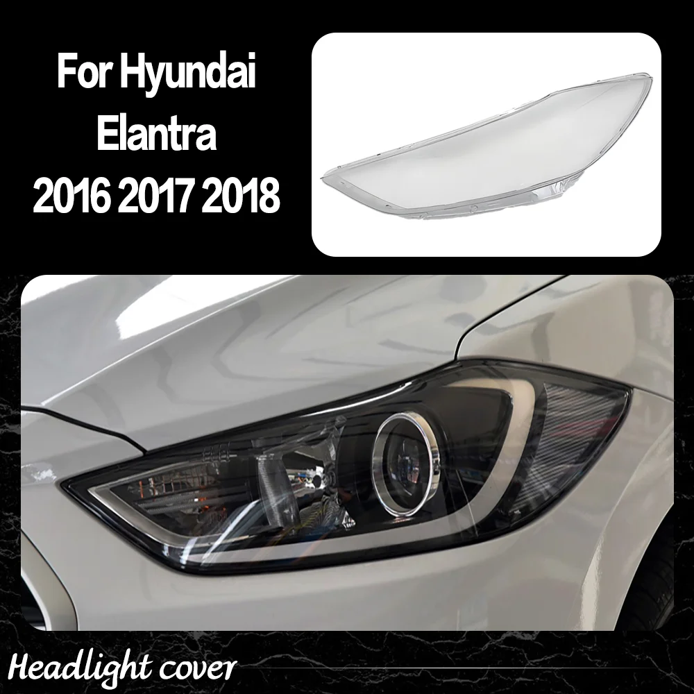 

Крышка фары для Hyundai Elantra 2016 2017 2018, прозрачный корпус фары, прозрачные линзы из плексигласа, замена оригинального абажура