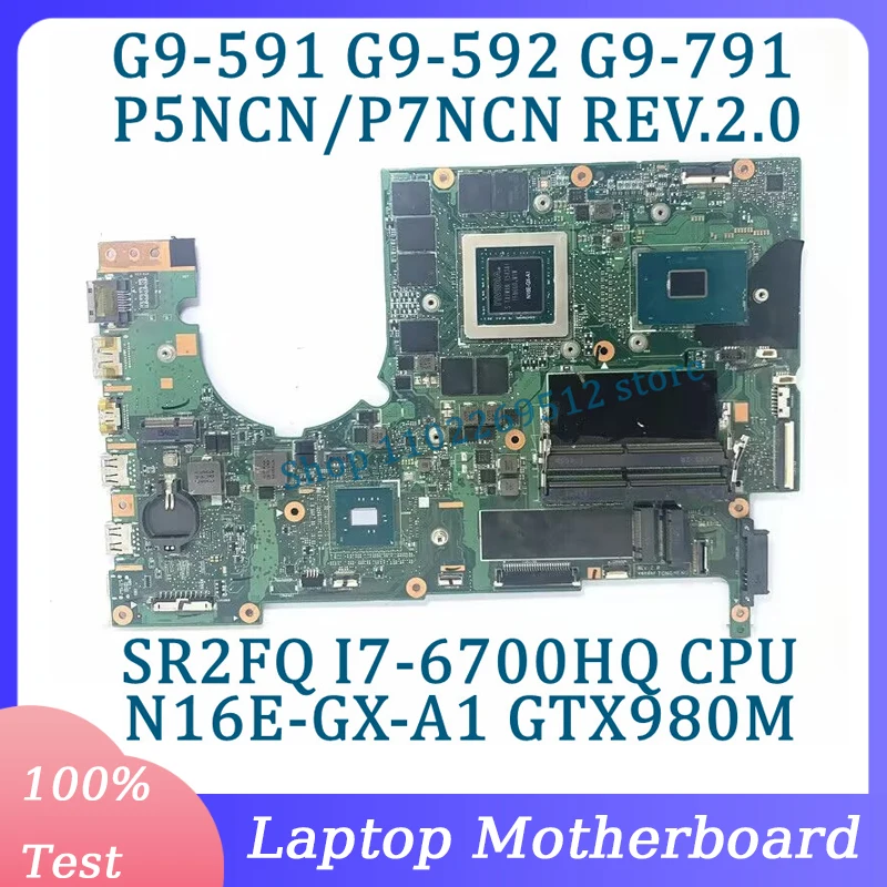 P5NCN/P7NCN REV.2.0 N16E-GX-A1 GTX980M Per Acer G9-591 G9-592 G9-791 Scheda Madre Del Computer Portatile Con SR2FQ I7-6700HQ CPU Testato Al 100% Buono