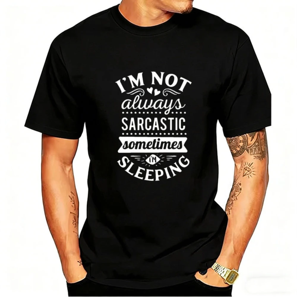 Im Not Always Sarcastic Sometimes Sleeping T Shirt Funny Sarcastic Novelty Graphic Tee Olive Green Mens Apparel Gift Top For Him