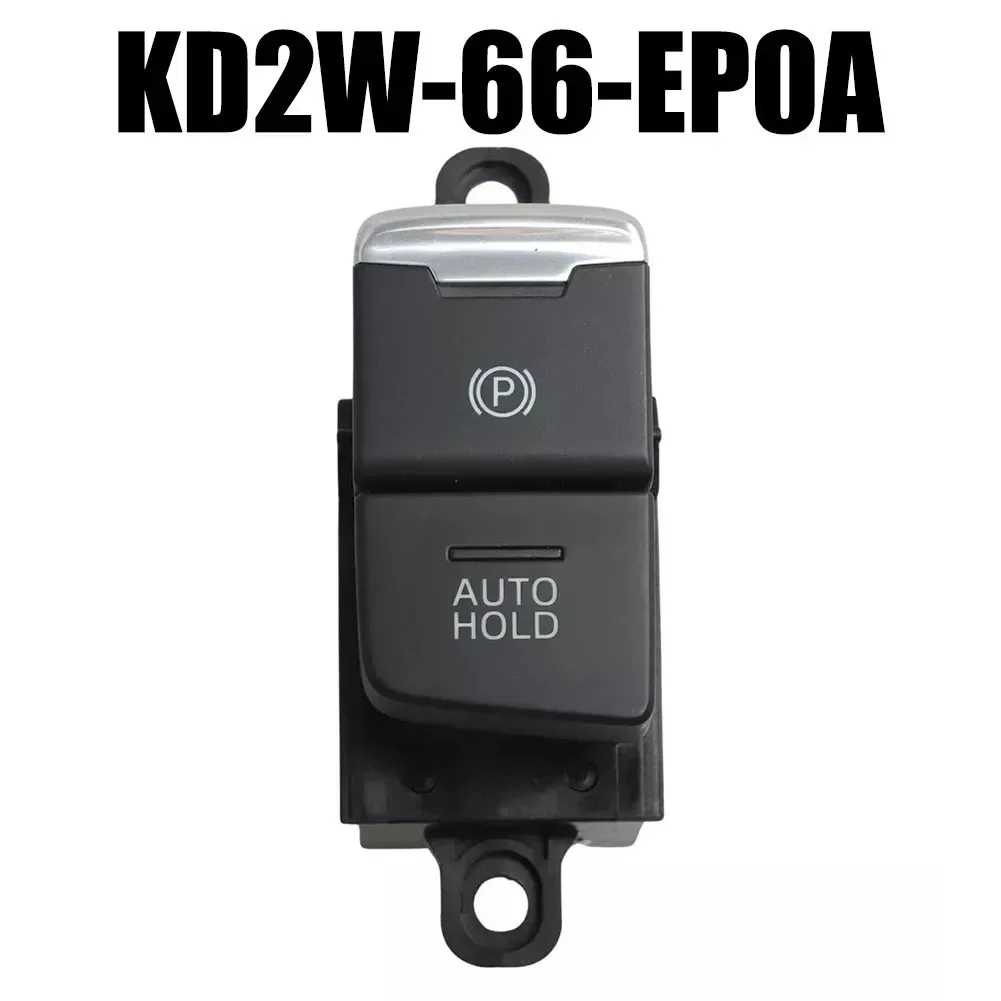 00             Car Electronic HandBrake Switch Parking Brake Button Switch Replacement For Mazda For CX-5 2017-2021 KD2W-66-EP0A