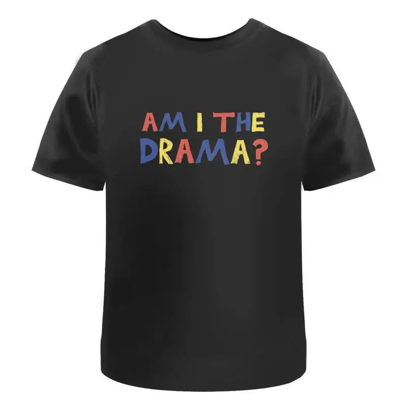 

Am I The Drama ' Cotton T Shirt Ta051878