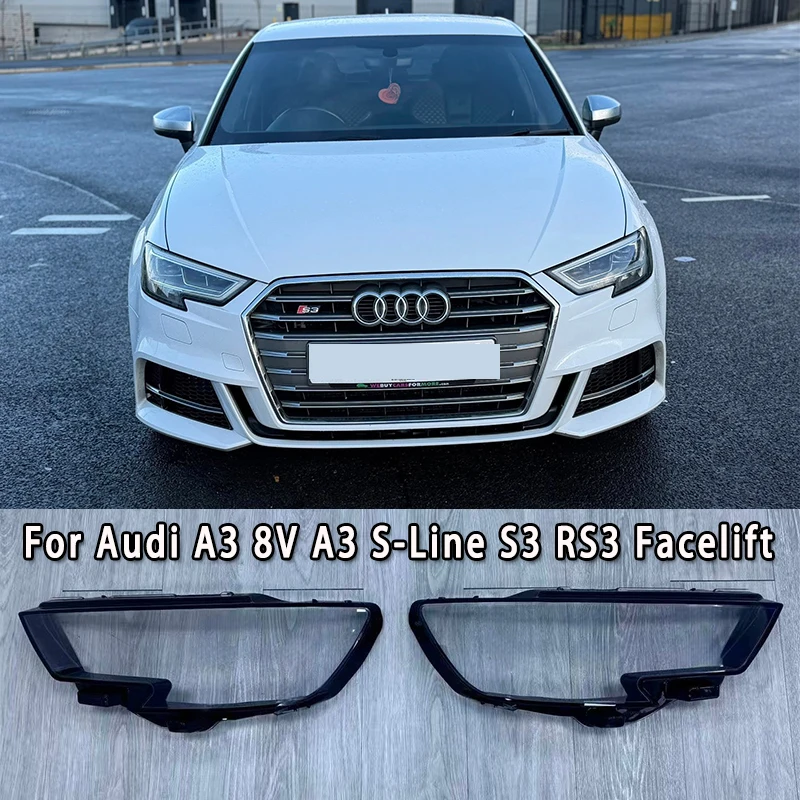 

Для Audi A3 A3 S-Line S3 RS3 8V Facelift 2017-2020 левая/правая автомобильная передняя фара, крышка объектива, прозрачный чехол, линза