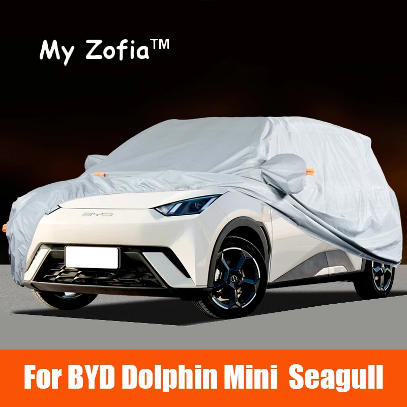 For BYD Dolphin Mini Seagull 2024 2025 2026 Full Car Cover Outdoor Sun Anti UV Rain Snow Dust Protection Oxford Cloth Auto parts