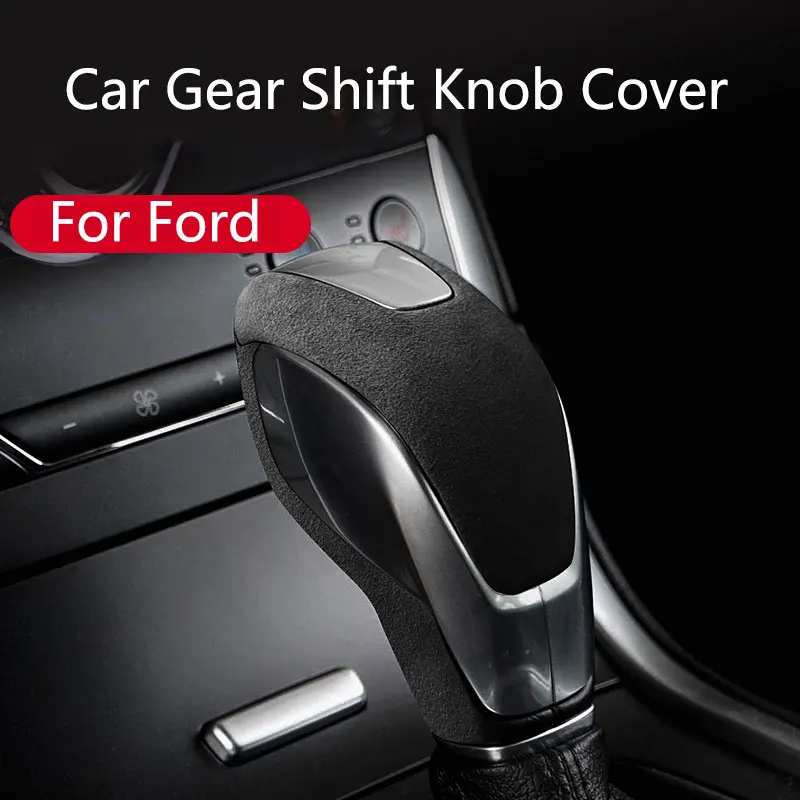 

Suede Car Gear Shift Knob Cover Protective Shell For Ford Focus Mondeo Kuga escape Escort Edge 12-19Auto Spare Parts Accessories