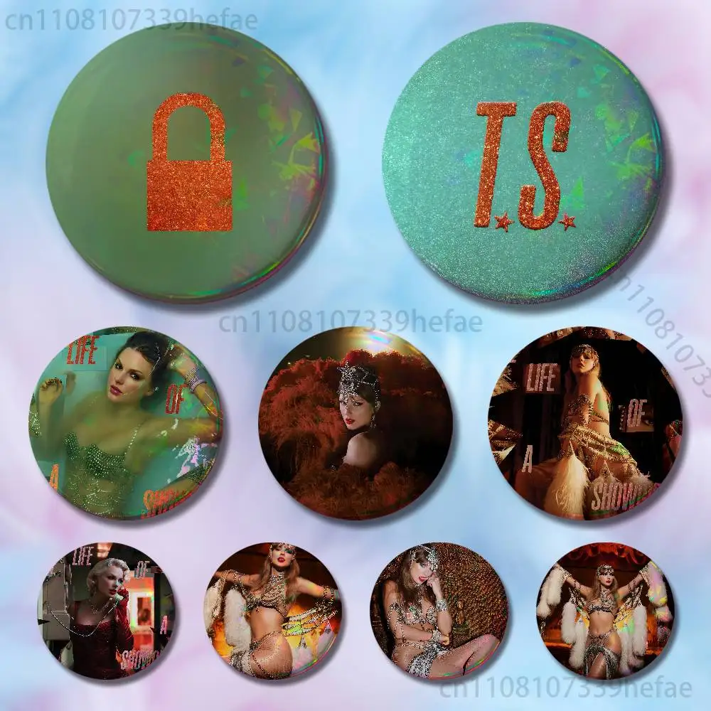 L-Life of a S-Showgirl Badges 25 32 44 58 75 mm Round Cosplay Pin Bag Decor Fans Collect Friends Gifts Brooch Souvenir