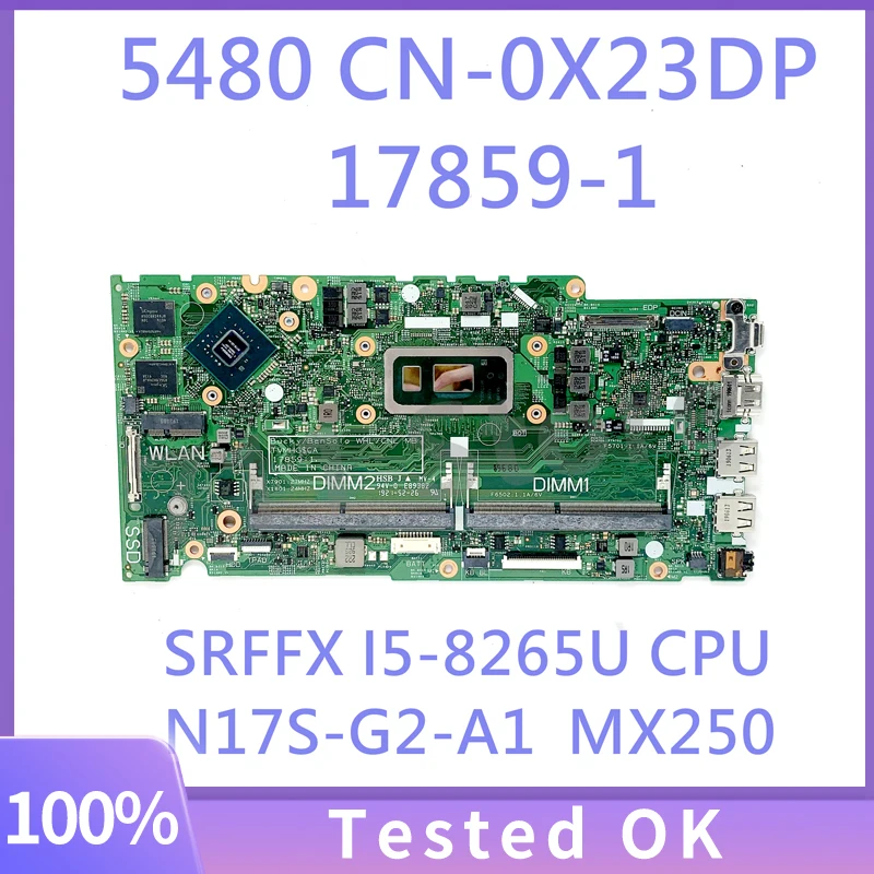 

X23DP 0X23DP CN-0X23DP For DELL 15 5480 5488 5580 Laptop Motherboard 17859-1 W/ SRFFX I5-8265U CPU N17E-G2-A1 MX250 100% Tested