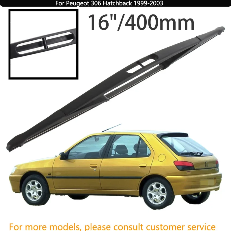 

For Peugeot 306 Hatchback 1999-2003 Car Accessories 16" Rear Windshield Windscreen Washer Wiper Blade
