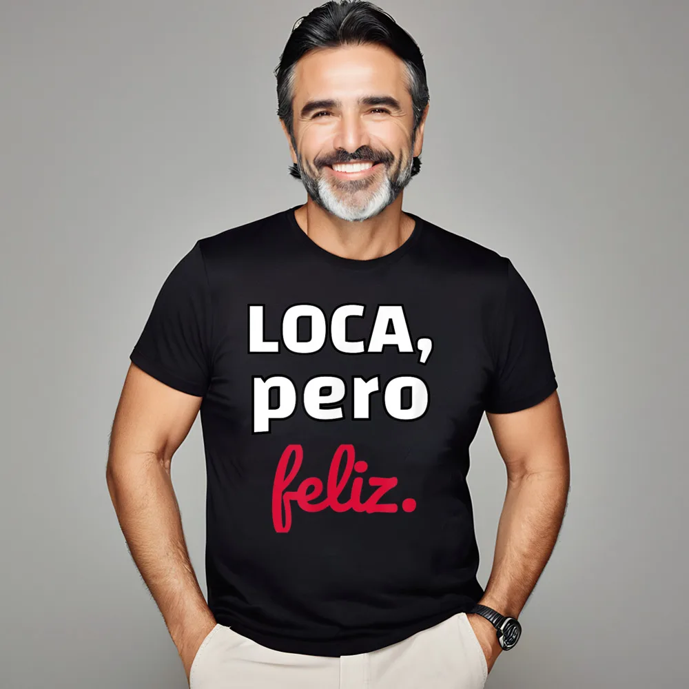 Family Loca Pero Feliz Funny Spanish Geek T Shirts O-Neck Cotton Fabric Men Tees Short Sleeve Christmas Geek Tops Shirt