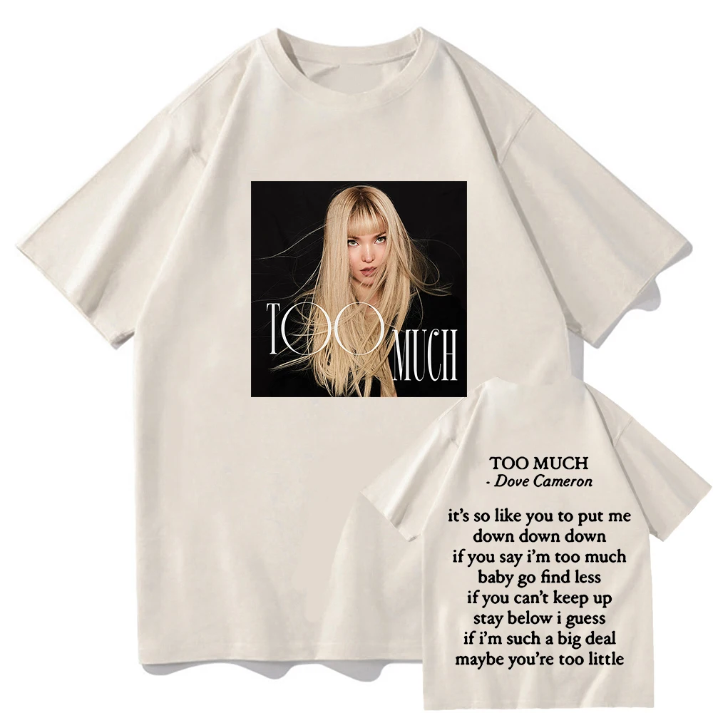 Dove Cameron Too Much 2025 Tshirt Men/women Clothing Harajuku Clothes Summer Tops Unisex Cotton Graphic T Shirts for Fans Gifts