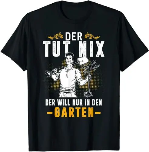 Neu Der Tut Nix Der Will Nur In Den Garten Gärtner Gartenarbeit Geschenk T-Shirt