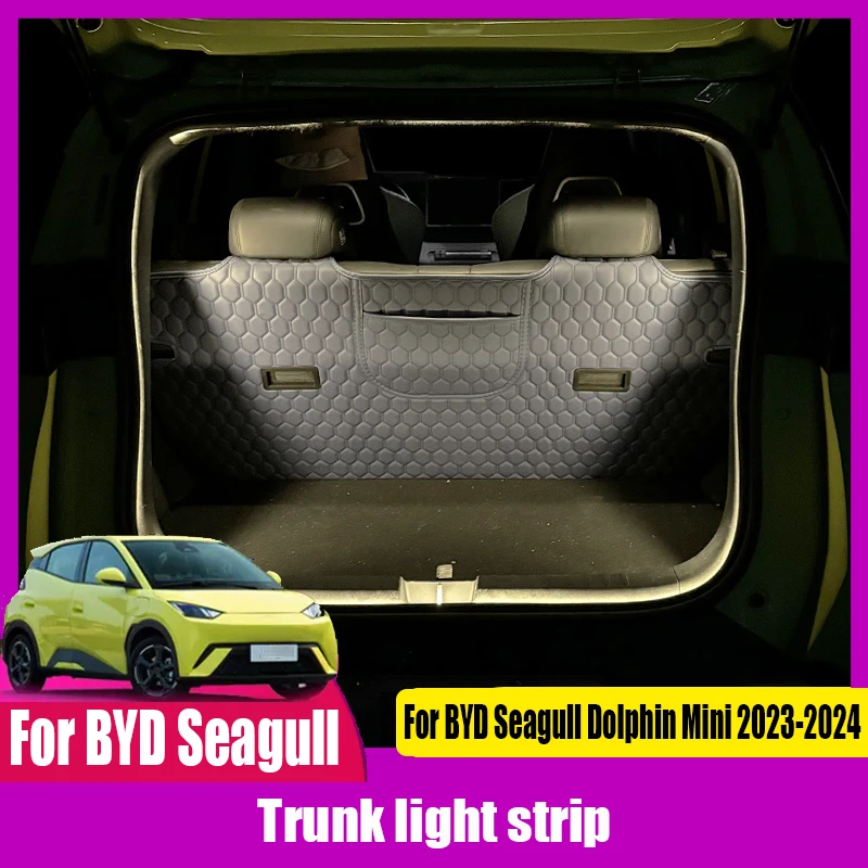 For BYD Seagull Dolphin Mini 2023 2024 Atmosphere lights Trunk light strip Automatic light on when opening the door