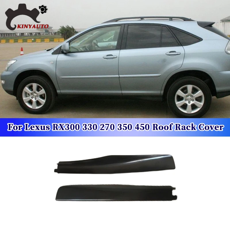 

For Lexus RX300 330 270 350 450 2003 04 05 06 07 08 Roof Rack Cover Roof Rail End Cover Panel Cap