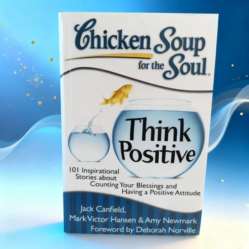 شوربة دجاج جاك كانفيلد للروح: المجموعة الكلاسيكية من القصص الملهمة التي لمس الملايين