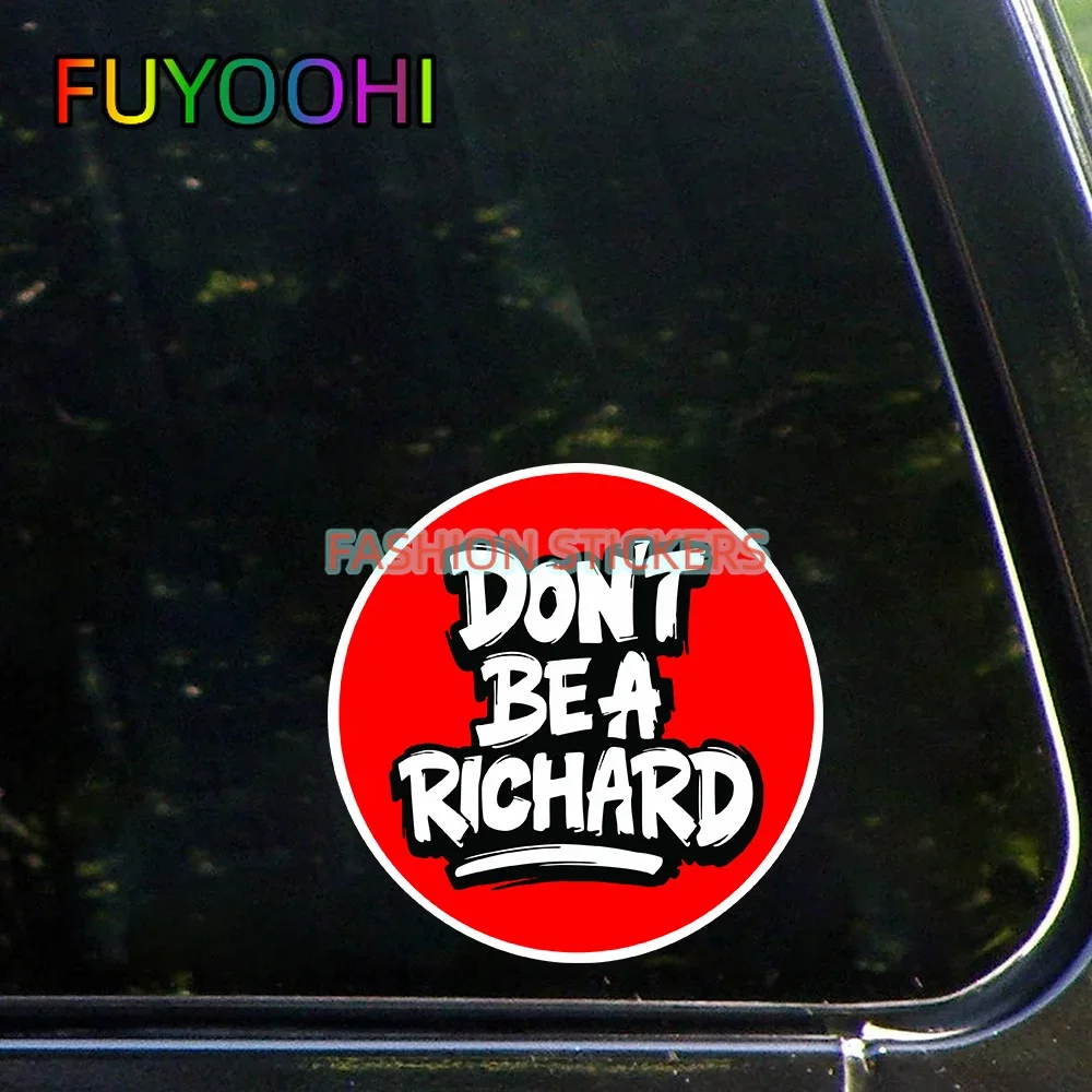 

FUYOOHI Don't Be A Richard Funny Sticker Decal Bumper Sticker Waterproof For Cars Trucks Walls Laptop