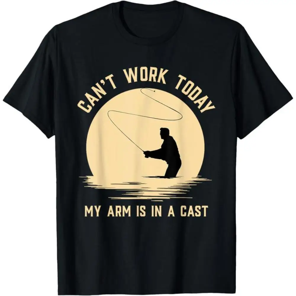

Funny Fishing T-shirt Men Women Can't Work Today My Arm Is In A Cast Graphic Tee Fisherman Lover Gift Casual Cotton Tops