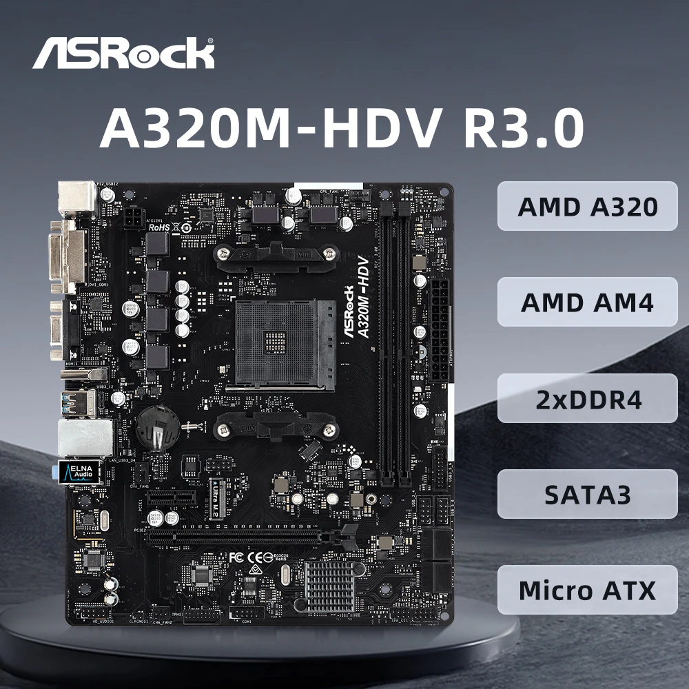 ASROCK A320M-HDV R3.0 Motherboard AMD A320 Chipset AMD AM4 Socket CPU Support A8 9600 A10 9700, 2xDDR4 Memory 32GB, Micro ATX.