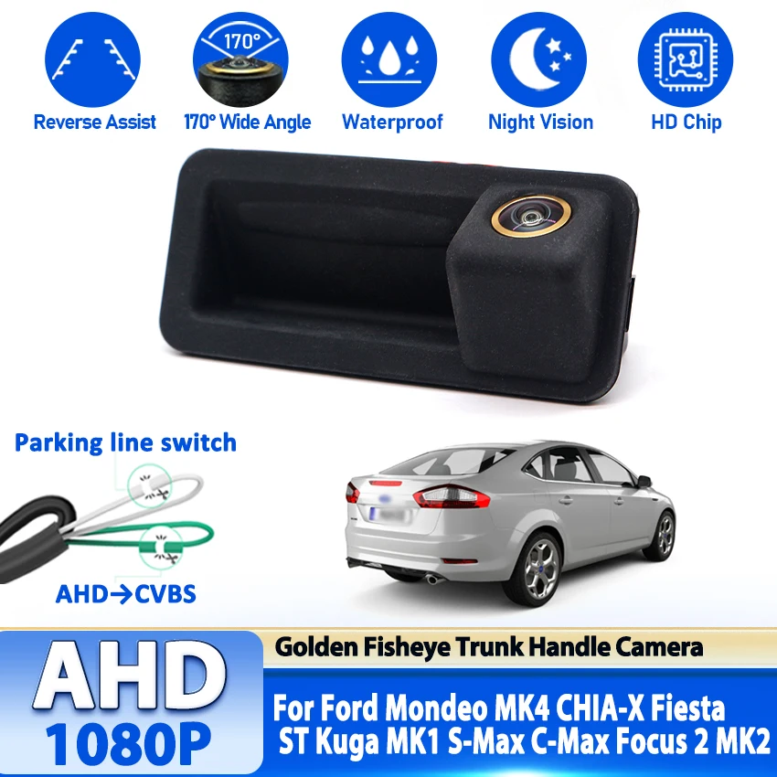 

AHD 1080P Автомобильная камера заднего вида с ручкой багажника для Ford Mondeo MK4 CHIA-X Fiesta ST Kuga MK1 S-Max C-Max Focus 2 MK2 170 °