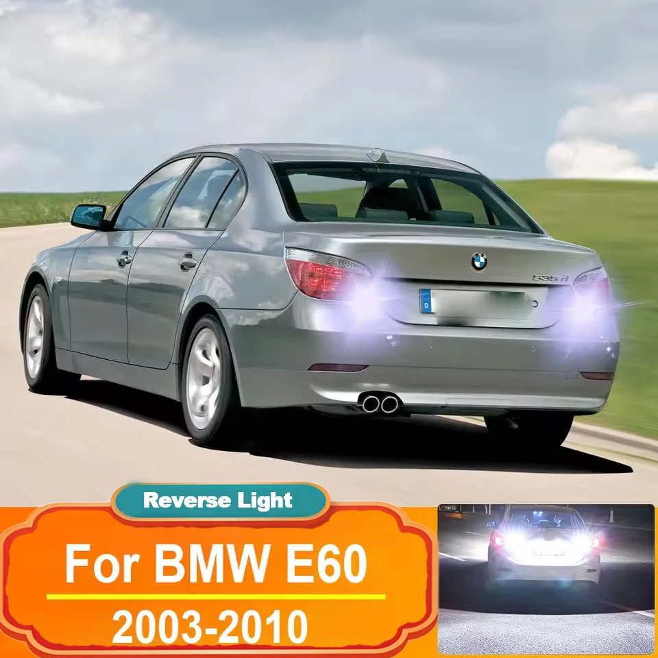 

2 шт. светодиодные лампы заднего хода T15 W16W для BMW 5 серии E60 2003 2004 2005 2006 2007 2008 2009 2010 лампы Canbus