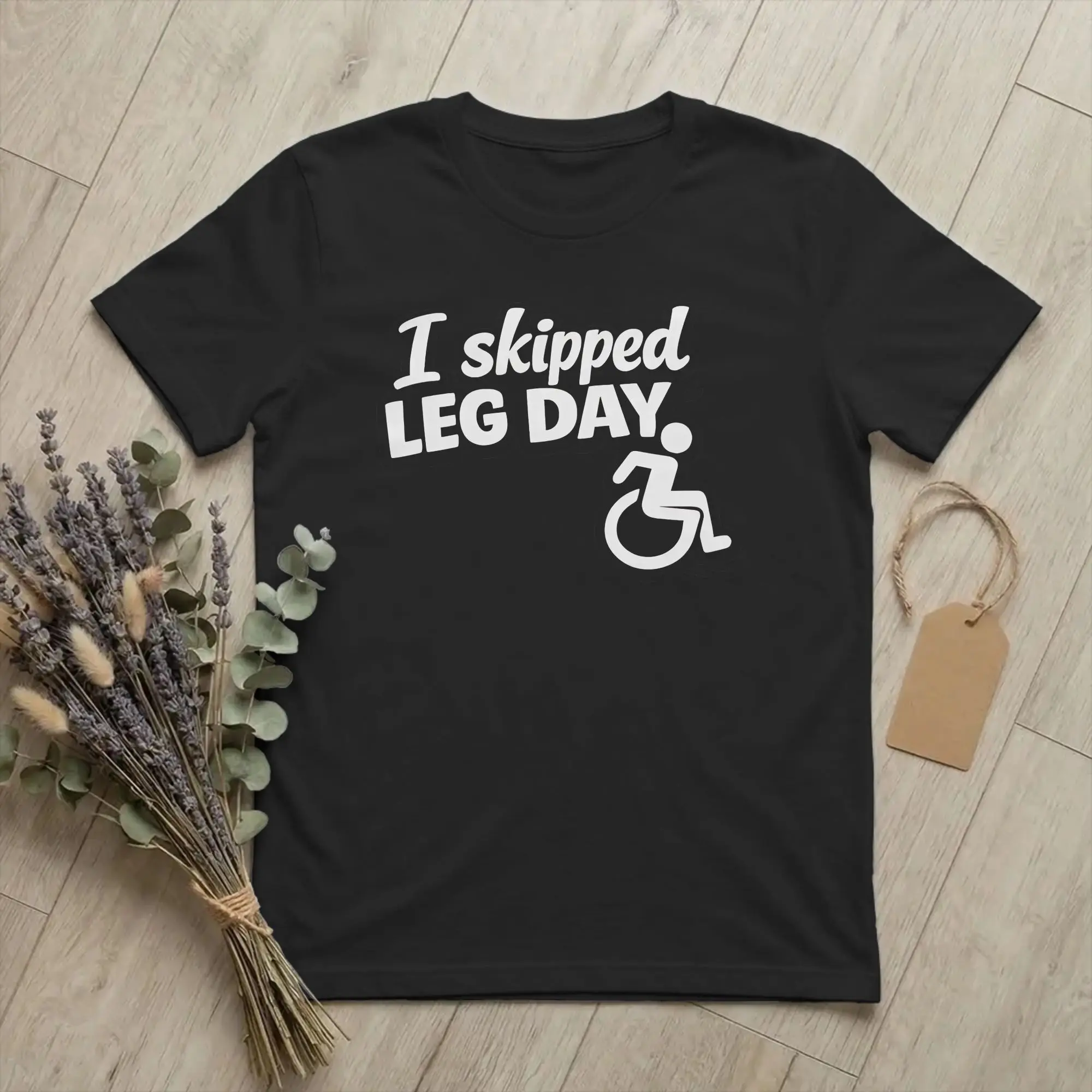 Funny Wheelchair Disability Humor  Leg Day  T Shirts Men Women's Pure Cotton Awesome T-Shirts Round Neck  Tees Clothing Gift